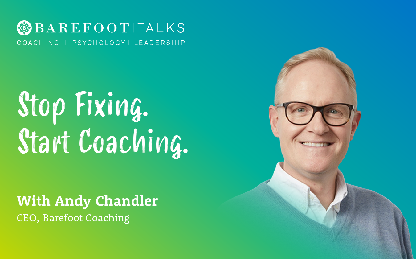Stop Fixing start coaching